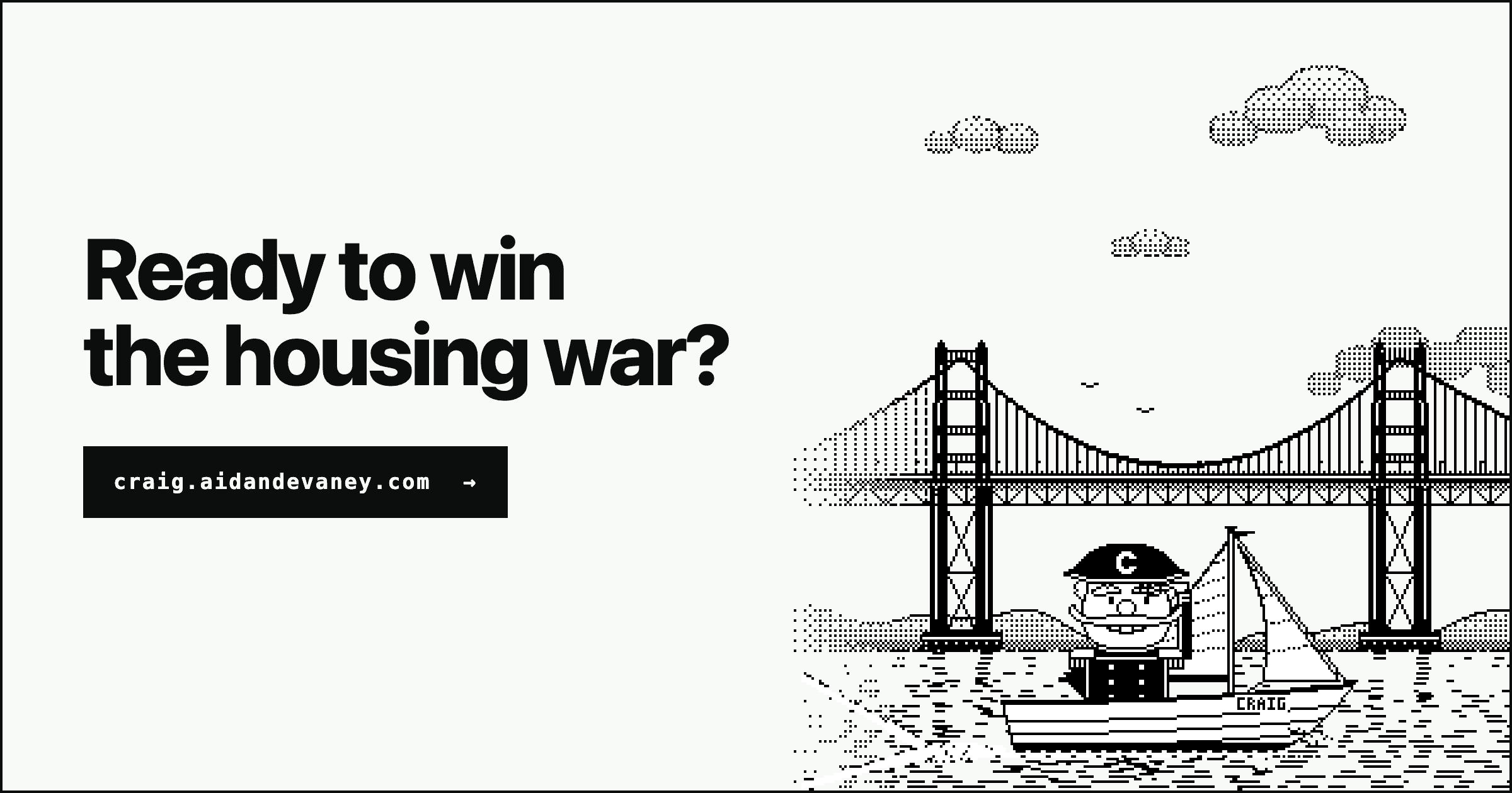 Craig promo with the captain mascot sailing under the Golden Gate Bridge beside the line Ready to win the housing war?